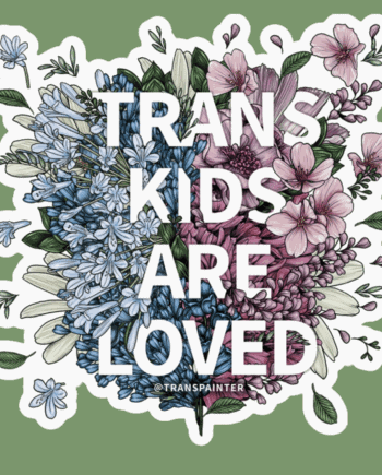 Trans Kids Are Loved Transpainter Sticker